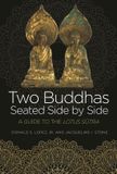 Two Princeton University Press Two Buddhas Seated Side by Side: A Guide to the Lotus Sūtra Paperback