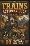 Train Puzzle Book for Adults Featuring Railroads Steam Locomotives Railway History Scenic Routes and Train Enthusiast Word Games: 60 Puzzles with 20 ... Answer Keys Included 6 x 9 Inch Format