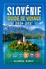 SLOVÉNIE Guide de Voyage 2026-2027