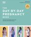 The DK The Day-by-Day Pregnancy Book