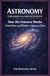 Astronomy Explained for Non-Scientists: How the Universe Works From Stars and Planets to Space and Time