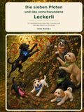 Die sieben Pfoten und das verschwundene Leckerli: Ein Waldabenteuer über Freundschaft, Mut und Zusammenhalt