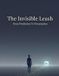 The Independently Published The Invisible Leash: From Prediction To Prescription Paperback