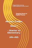 Stepping Aesop's Fables Stepping Stones to English Fluency: Book 1 – Starter to Elementary (A1+–A2)