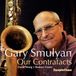 Sonic Rendezvous Steeplechase Gary Smulyan - Our Contrafacts (CD)