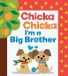 Chicka Chicka A- Chicka Chicka I'm a Big Brother