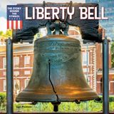 Liberty Bell The Story Behind the Symbol Hardcover