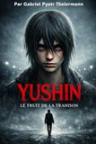Yushin: Le fruit de la trahison