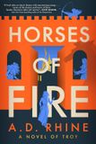 Horses Dutton Horses of Fire: A Novel of Troy Paperback