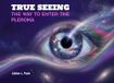 TRUE SEEING: The Way to Enter the Pleroma