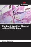 The DE The Bank Lending Channel in the CEMAC Zone