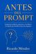 Antes del prompt: Inteligencia artificial, preguntas y el problema de aquello que decidimos antes de preguntar
