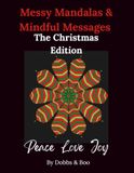 Messy Mandalas and Mindful Messages The Christmas Edition: A gentle celebration of Christmas comfort, sparkle and heartfelt joy.