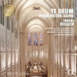 Thierry Alpha Alain Altinoglu, Thierry Escaich, Maitrise Notre-Dame De Paris, NFM Choir, Frankfurt Radio Symphony - Escaich: Te Deum Pour Notre-Dame (CD)