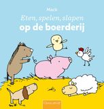 Eten, Clavis Uitgeverij Eten, spelen, slapen op de boerderij