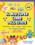 IL MIO SUPER LIBRO DELL'ESTATE: Giochi e attività estive per bambini di 4-6 anni