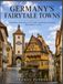 GERMANY'S FAIRYTALE TOWNS Coffee Table Book