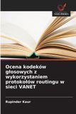 Ocena OmniScriptum SRL Ocena kodeków g¿osowych z wykorzystaniem protoko¿ów routingu w sieci VANET