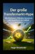 Der große Transfermarkt-Hype: Wie Marktwert, Milliarden-Investoren und Staatsfonds den Fußball verändern: Von der Bosman-Ära bis zur Saudi Pro League