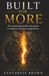 Built for More: The Leadership Doctor’s Prescription for Influence, Purpose, and Significance