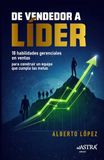 De vendedor a líder: 18 habilidades gerenciales en ventas para construir un equipo que cumpla las metas