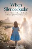 When Silence Spoke: Where Silence Ends, Cycles Break, and a Daughter's Voice Is Restored