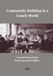 Community Building in a Lonely World: A Social Blueprint for Finding Real Community and Building Genuine Adult Friendships