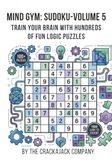 Mind Gym Sudoku Volume 5: Engaging Sudoku Puzzles for hours of brain training