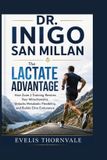 Dr. Inigo San Millan: The Lactate Advantage: How Zone 2 Training Rewires Your Mitochondria, Unlocks Metabolic Flexibility, and Builds Elite Endurance