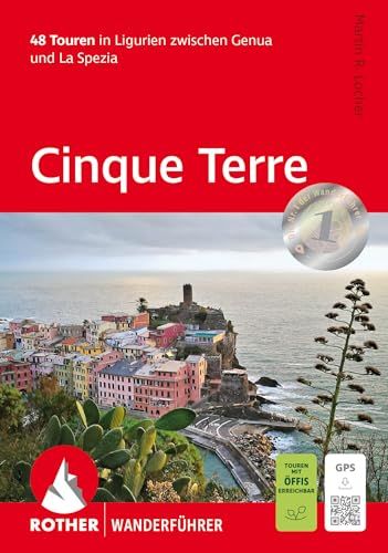 Cinque Bergverlag Rother Cinque Terre: 48 Touren in Ligurien zwischen Genua und La Spezia. Mit GPS-Tracks