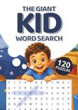The Giant Kids Word Search: Large Print Word Search Puzzle Book for Kids Ages 6–12 with 120 Fun Themed Word search Puzzles for Learning, Vocabulary, Focus & Screen-Free Fun