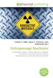Entreposage Nucléaire: Combustible nucléaire, Déchet radioactif, Loi Bataille, Commissariat à l'Energie Atomique, Agence nationale pour la gestion des déchets radioactifs