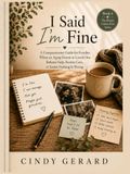 I Said I'm Fine: A Compassionate Guide for Families When an Aging Parent or Loved One Refuses Help, Resists Care, or Insists Nothing Is Wrong.