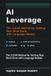 AI Leverage: The CLEAR Method for Getting Real Work Done with Language Models Paperback