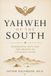 Yahweh of the South: Wilderness, City and the Origins of Covenant Faith