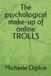 The Independently Published The psychological make-up of online TROLLS Paperback