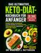 DAS ULTIMATIVE KETO-DIÄT-KOCHBUCH FÜR ANFÄNGER