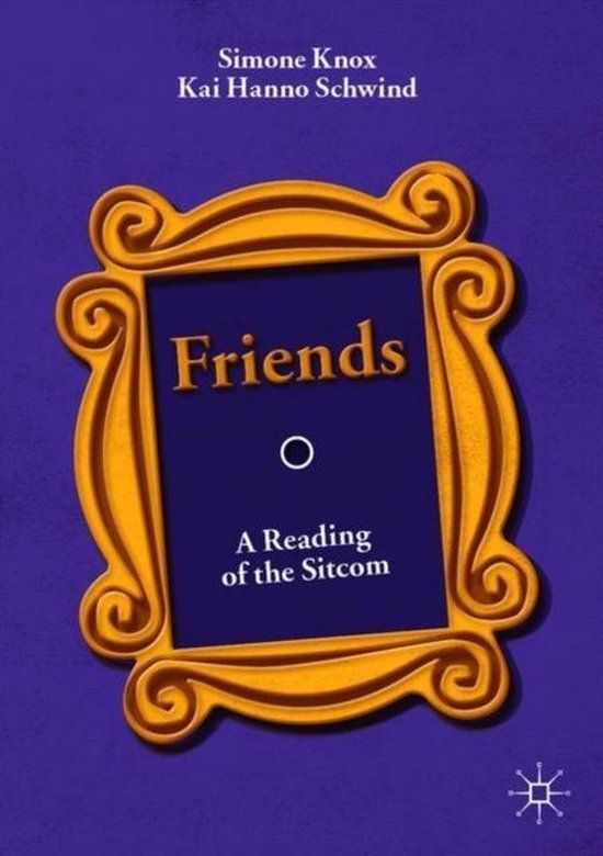 Friends: A Reading of the Sitcom