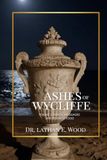 Ashes of Wycliffe: Volume 2: Biblical Languages and Research Tools