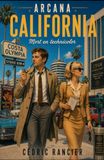 ARCANA CALIFORNIA: Mort en technicolor