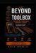 BEYOND THE TOOLBOX: The Industrial Maintenance Leadership Playbook From Technician to Manager. From Manager to Leader.