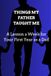 THINGS MY FATHER TAUGHT ME: A Lesson a Week for Your First Year as a Dad