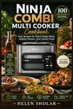Ninja Combi Multi Cooker Cookbook: Easy Recipes for Quick Family Meals, Healthy Dinners, and Comfort Food