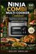 Ninja Combi Multi Cooker Cookbook: Easy Recipes for Quick Family Meals, Healthy Dinners, and Comfort Food