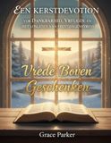 EEN KERSTDEVOTION Vrede Boven Geschenken
