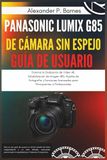 Panasonic Lumix G85 Mirrorless Camera User Guide