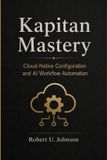Kapitan Libri GmbH Kapitan Mastery: Cloud-Native Configuration and AI Workflow Automation