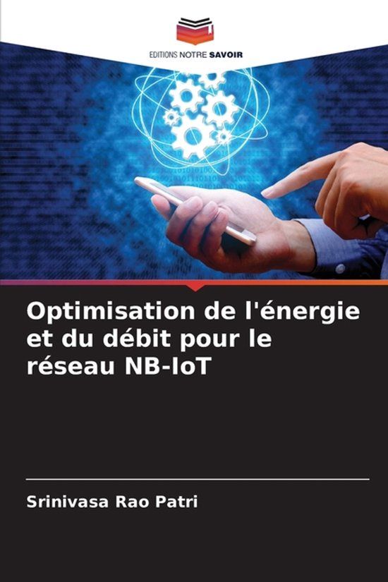 Optimisation Editions Notre Savoir Optimisation de l'énergie et du débit pour le réseau NB-IoT