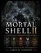 MORTAL SHELL II UNOFFICIAL STRATEGY GAME GUIDE
