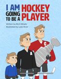 I AM GOING TO BE A HOCKEY PLAYER